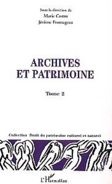 Archives et patrimoine - Marie Cornu, Jérôme Fromageau - Editions L'Harmattan