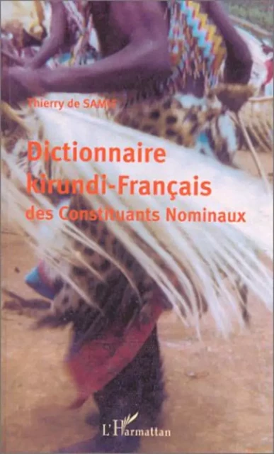 Dictionnaire kirundi-français des constituants nominaux -  De samie thierry - Editions L'Harmattan