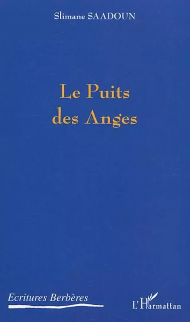 Le Puits des Anges - Slimane Saadoun - Editions L'Harmattan