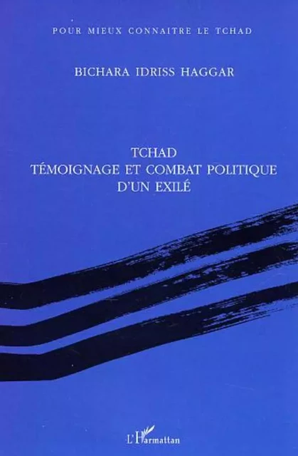 Tchad témoignage et combat politique d'un exilé - Bichara Idriss Haggar - Editions L'Harmattan