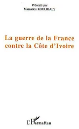 La guerre de la France contre la Côte d'Ivoire