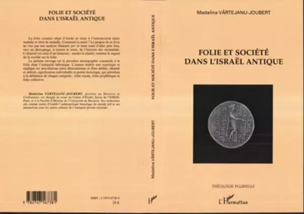 Folie et société dans l'Israël antique - Madalina Vartejanu-Joubert - Editions L'Harmattan