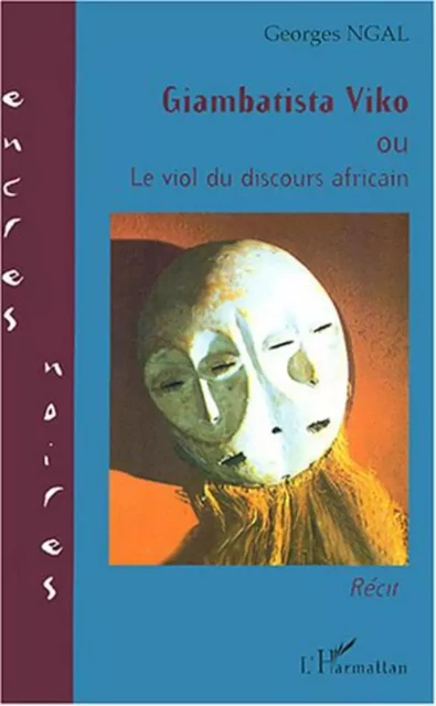 Giambatista Viko ou Le viol du discours africain - Georges Ngal - Editions L'Harmattan