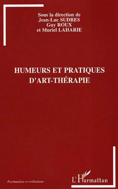 Humeurs et pratiques d'art-thérapie - Muriel Laharie - Editions L'Harmattan