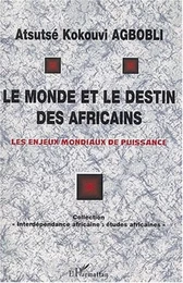 LE MONDE ET LE DESTIN DES AFRICAINS