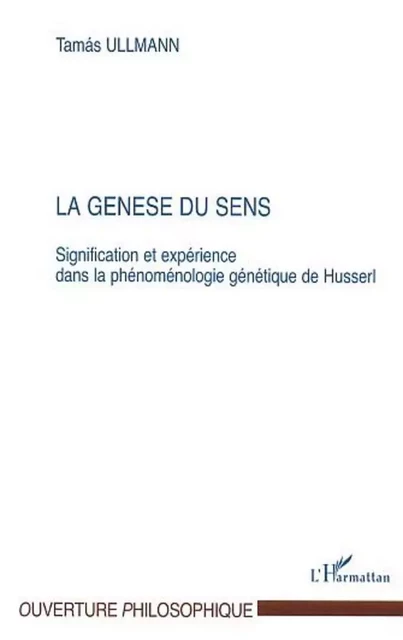 LA GENÈSE DU SENS - Tamás Ullmann - Editions L'Harmattan