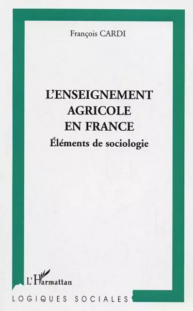 L'enseignement agricole en France - François Cardi - Editions L'Harmattan