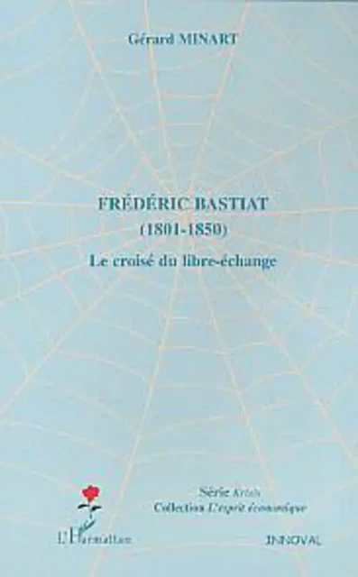 Frédéric Bastiat - Gérard Minart - Editions L'Harmattan