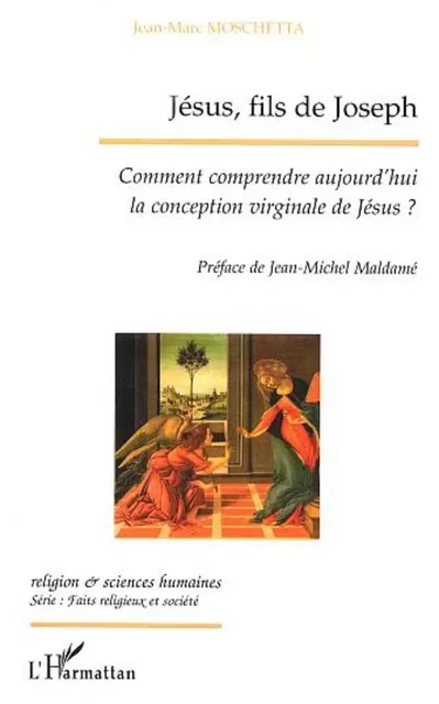 JÉSUS, FILS DE JOSEPH - Jean-Marc Moschetta - Editions L'Harmattan