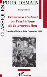 Francisco Umbral ou l'esthétique de la provocation