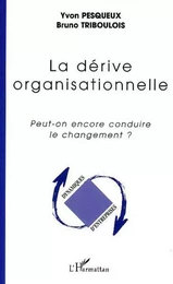 La dérive organisationnelle