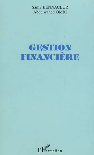 Gestion financière - Abdelwahed Omri, Samy Bennaceur - Editions L'Harmattan