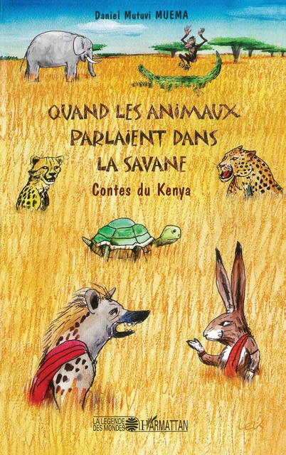 Quand les animaux parlaient dans la savane - Daniel Muema Mutuvi - Editions L'Harmattan