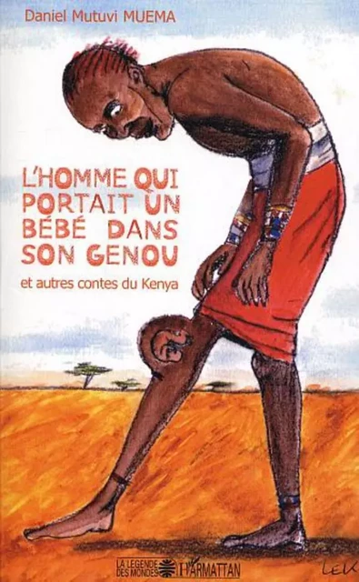 L'homme qui portait un bébé dans son genou et autres contes du Kenya - Daniel Muema Mutuvi - Editions L'Harmattan