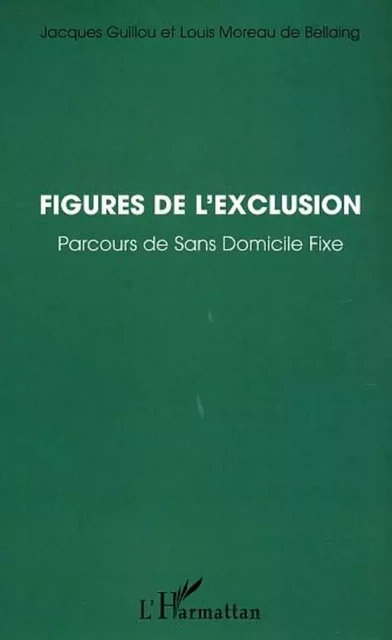 Figures de l'exclusion - Jacques Guillou, Louis Moreau de Bellaing - Editions L'Harmattan