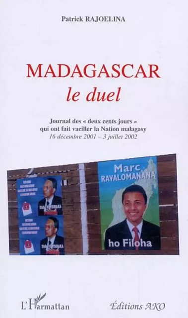 Madagascar, le duel - Patrick Rajoelina - Editions L'Harmattan