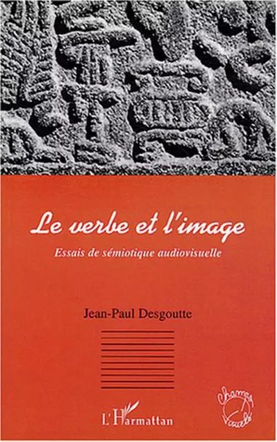 Le verbe et l'image - Jean-Paul Desgoutte - Editions L'Harmattan