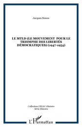 Le MTLD (Le Mouvement  pour le triomphe des libertés démocratiques) (1947-1954)