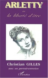 ARLETTY ou la liberté d'être