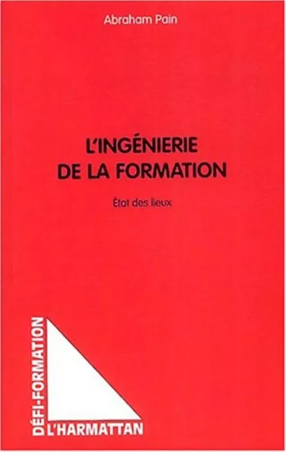 L'Ingénierie de la formation - Abraham Pain - Editions L'Harmattan