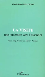 LA VISITE une ouverture vers l'essentiel