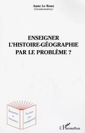 Enseigner l'histoire-géographie par le problème ?