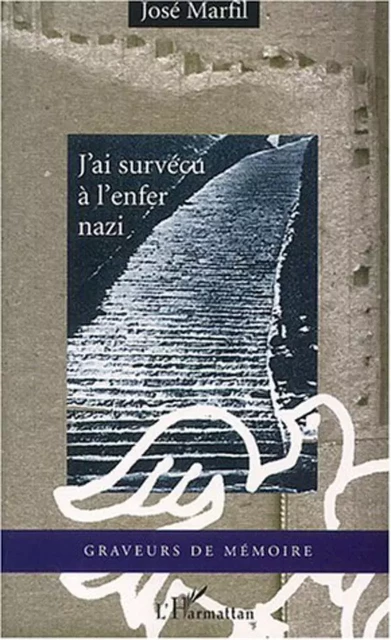 J'ai survécu à l'enfer nazi - Joseph Marfil - Editions L'Harmattan