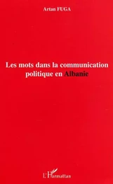 Les mots dans la communication politique en Albanie