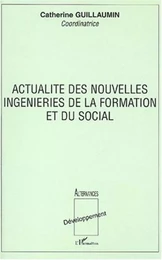 ACTUALITÉ DES NOUVELLES INGENIERIES DE LA FORMATION ET DU SOCIAL