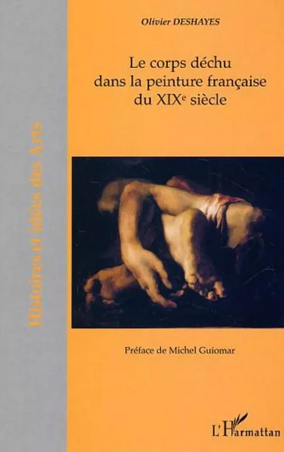 Le corps déchu dans la peinture française du XIX  siècle - Olivier Deshayes - Editions L'Harmattan