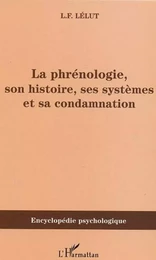 La phrénologie, son histoire, ses systèmes et sa condamnation