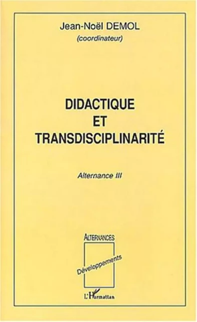 Didactique et transdisciplinarité - Jean-Noël Demol - Editions L'Harmattan