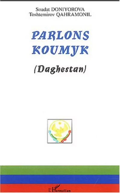 Parlons Koumyk - Toshtemirov Qahramonil, Saodat Doniyorova - Editions L'Harmattan