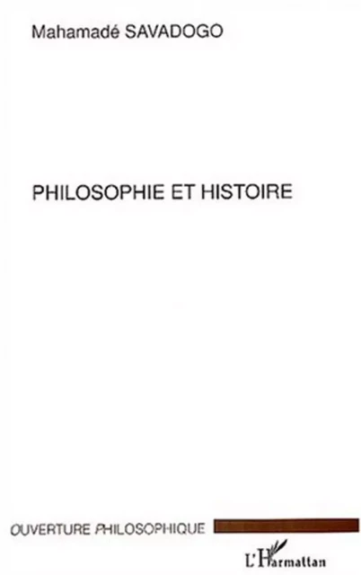 Philosophie et histoire - Mahamadé Savadogo - Editions L'Harmattan