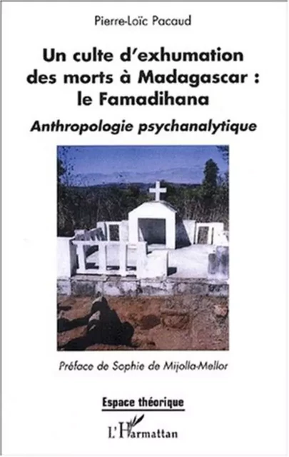 Un culte d'exhumation des morts à Madagascar : le Famadihana - Pierre-Loïc Pacaud - Editions L'Harmattan