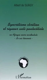 SYNCRÉTISME CHRÉTIEN ET RIGUEUR ANTI-PENTECÔTISTE EN AFRIQUE NOIRE OCCIDENTALE