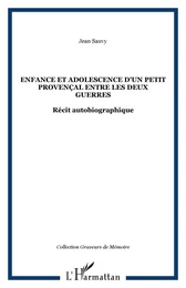 Enfance et adolescence d'un petit provençal entre les deux guerres