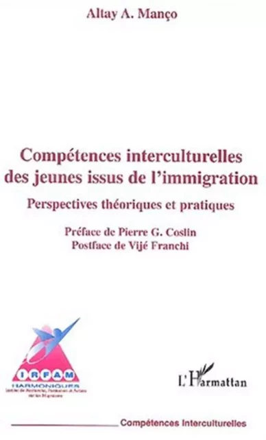 COMPÉTENCES INTERCULTURELLES DES JEUNES ISSUS DE L'IMMIGRATION - Altay Manço - Editions L'Harmattan