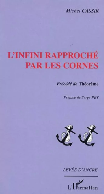 L'Infini rapproché par les cornes - Michel Cassir - Editions L'Harmattan