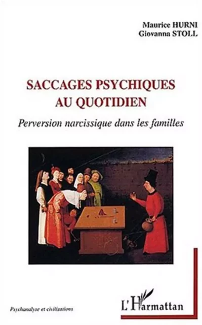 SACCAGES PSYCHIQUES AU QUOTIDIEN - Giovanna Stoll, Maurice Hurni - Editions L'Harmattan