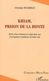 Khiam, prison de la honte