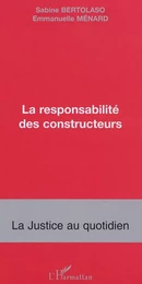 LA RESPONSABILITÉ DES CONSTRUCTEURS