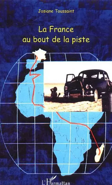 La France au bout de la piste - Josiane Toussaint - Editions L'Harmattan