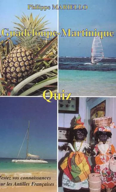 Guadeloupe-Martinique - Quiz - Philippe Mariello - Editions L'Harmattan