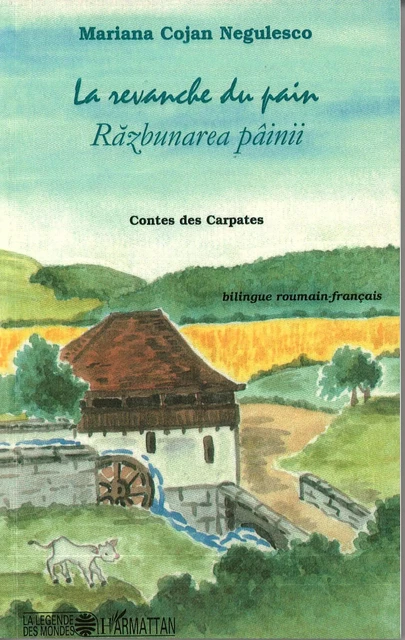 La revanche du pain - Mariana Cojan-Negulesco - Editions L'Harmattan