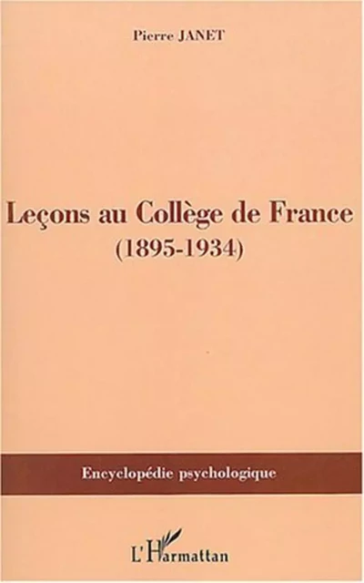 Leçons au Collège de France - Pierre Janet - Editions L'Harmattan