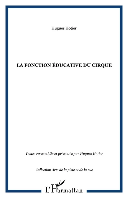 La fonction éducative du cirque - Hugues Hotier - Editions L'Harmattan