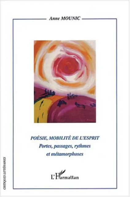 Poésie, mobilité de l'esprit - Anne Mounic - Editions L'Harmattan