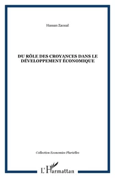 DU RÔLE DES CROYANCES DANS LE DÉVELOPPEMENT ÉCONOMIQUE