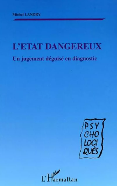 L'ÉTAT DANGEREUX - Michel Landry - Editions L'Harmattan